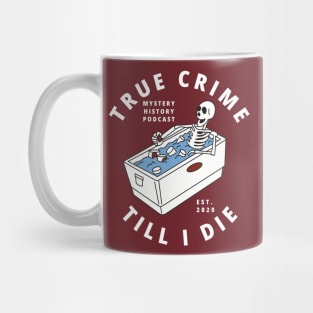 True Crime Till I Die Mug